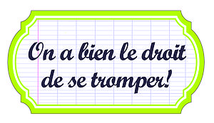 Gomme "On a bien le droit de se tromper!"
